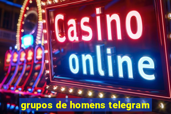 grupos de homens telegram